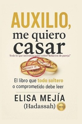 Auxilio me quiero casar: Todo lo que necesitas saber sobre relaci?n de pareja by