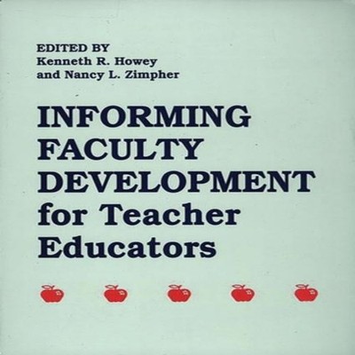Informing Faculty Development for Teacher Educators Kenneth R. Ho
