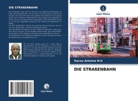 Kacou Antoine N'zi | DIE StraßEnbahn | Taschenbuch | Deutsch (2022) | 56 S.