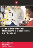 Auto-ApresentaçãO: Narcisismo E Autoestima No Facebook Kanwal Saeed (U. A.) Buch