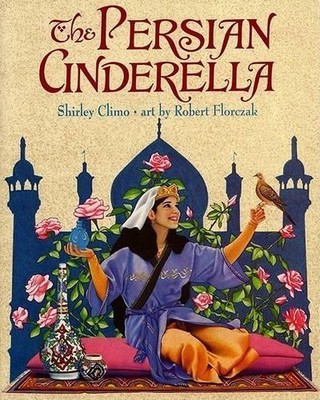 Shirley Climo The Persian Cinderella (Taschenbuch) (US IMPORT)