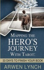 Mapping the Hero's Journey With Tarot: 33 Days ... 9781546969457 by Lynch, Arwen