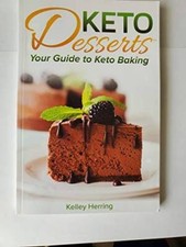 Keto Desserts Your Guide to Keto Baking - Paperback By Kelly Herring - VERY GOOD