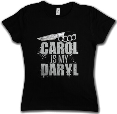 CAROL IS MY DARYL WOMAN T-SHIRT The Walking Zombie Dead Knife Zombies Dixon