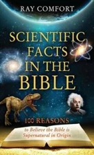 Scientific Facts In The Bible: 100 Reasons To Believe The Bible Is Supern - GOOD