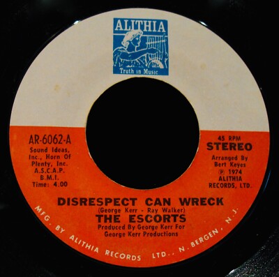 THE ESCORTS   Disrespect Can Wreck & All We Need   Funk Soul 45~ALITHIA #AR-6062