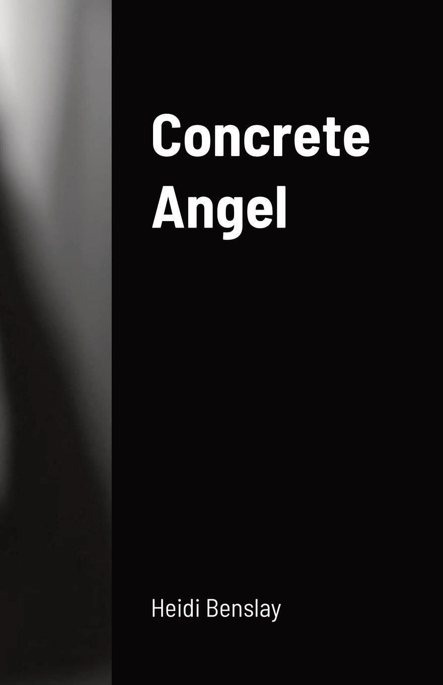 Thumbnail - Concrete Angel | Heidi Benslay | Taschenbuch | Paperback | Englisch |