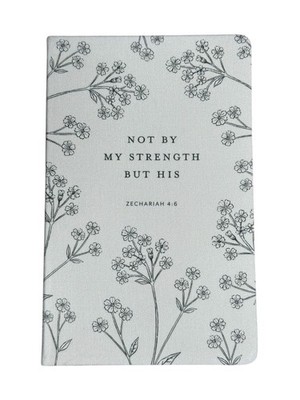 Eccolo Christian Notebook ''Not by My Strength But His Zechariah 4:6.''