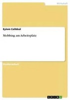 Mobbing Am Arbeitsplatz | Eylem Celikkol | Deutsch | Taschenbuch | 40 S. | 2010