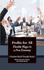 Profits for All: Flexible Wages in a Free Economy by Michael Szpindor Watson (En