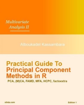 PRACTICAL GUIDE TO PRINCIPAL COMPONENT METHODS IN R By Alboukadel Kassambara VG+