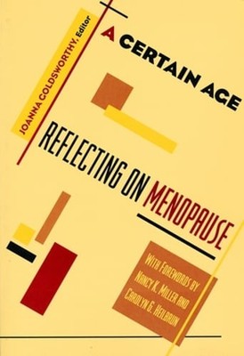 A Certain Age: Reflections on Menopause by Professor Goldsworthy, Joanna: Used