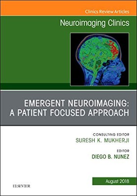 EMERGENT NEUROIMAGING: A PATIENT FOCUSED APPROACH, AN By Nunez Md Diego B. Mph