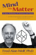 Mind into Matter: A New Alchemy of Science and Spirit - Paperback - VERY GOOD