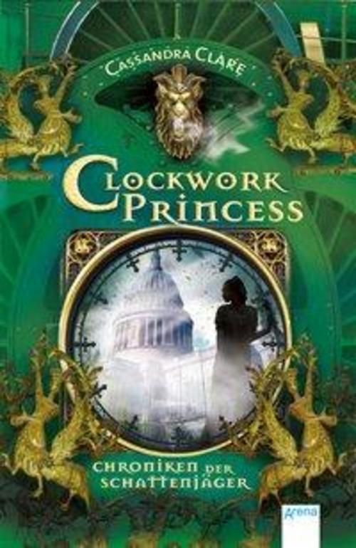 Chroniken Der Schattenjäger 03. Clockwork Princess, Cassandra Clare