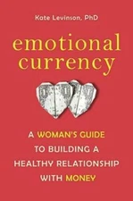 Emotional Currency: A Woman's Guide to Building a Healthy Relationsh - VERY GOOD