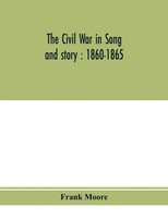 Frank Moore | The Civil War In Song And Story | Taschenbuch | Englisch (2020)