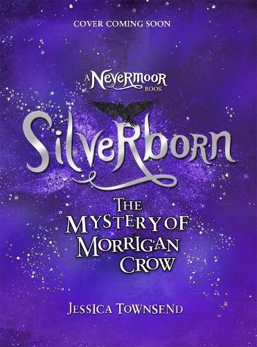 Jessica Townsend Silverborn (Copertina rigida) Nevermoor