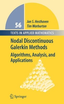 Nodal Discontinuous Galerkin Methods : Algorithms, Analysis, and Applications...