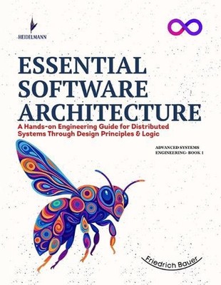 Essential Software Architecture: A Hands-on Engineering Guide for Distributed Sy