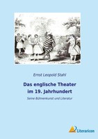 Das Englische Theater Im 19. Jahrhundert Ernst Leopold Stahl
