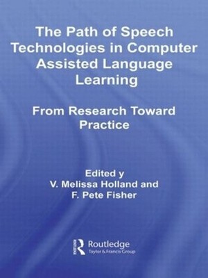 The Path of Speech Technologies in Computer Assisted Language Learning: From Res