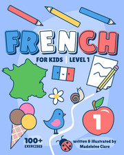 French Learning Book for Kids 1: Children Ages 5-11