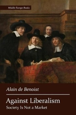 Alain De Benoist F Roger Devlin Against Liberalism (Taschenbuch)