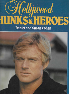 Hollywood Hunks & Heroes / Daniel and Susan Cohen / Bison Books Ltd. HC 1985