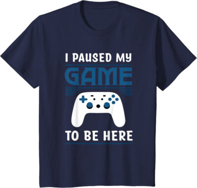 I Paused My Game To Be Here Funny Game Video Game Youth Unisex T-shirt