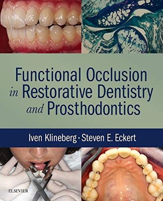 Functional Occlusion in Restorative Dentistry and Prosthodontics by Iven Klineb