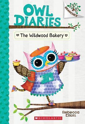The Wildwood Bakery: A Branches Book; Owl Dia- 9781338163001, Elliott, paperback