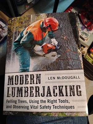 Modern Lumberjacking Felling Trees Cutting Down Tools Techniques How To Cut
