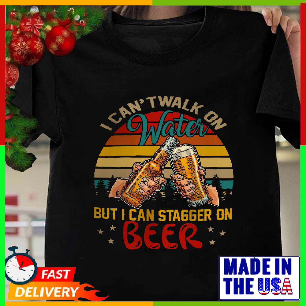 Vintage Retro I Can't Walk On Water But I Can Stagger On Beer Drinking Shirt