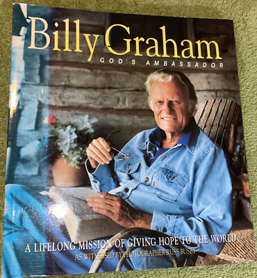 Billy Graham: God's Ambassador : A Lifelong Mission of Giving Hope