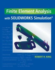 Finite Element Analysis With Solidworks Simulation, Paperback by King, Robert...