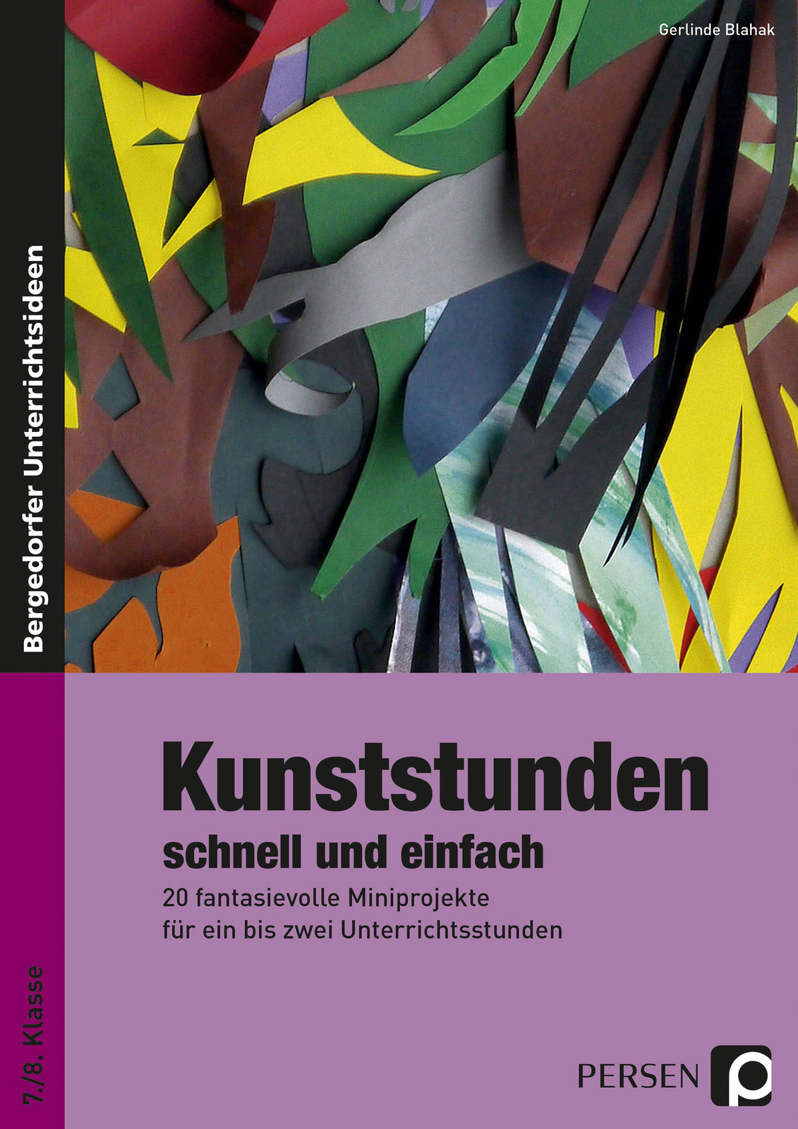 Gerlinde Blahak / Kunststunden Schnell Und Einfach - 7./8. Klasse