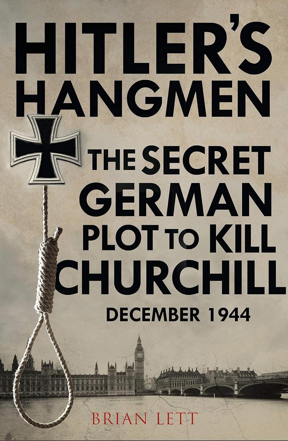 Hitler's Hangmen: The Plot to Kill Churchill, Lett, Brian, New Book