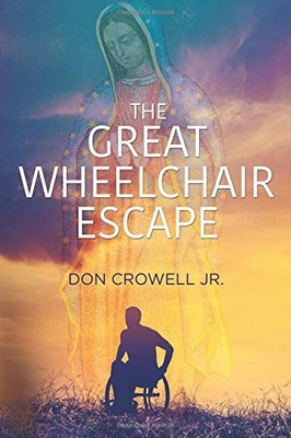THE GREAT WHEELCHAIR ESCAPE By Crowell Don Jr. **BRAND NEW**