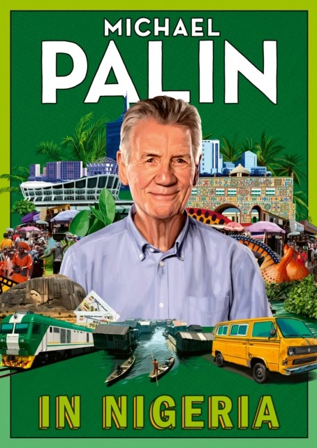 In Nigeria by Michael Palin (Hardback Book)