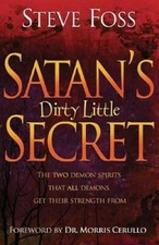 Satan's Dirty Little Secret: The Two Demon Spirits That All Demons Get Th - GOOD