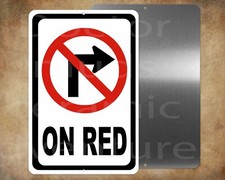 NO RIGHT TURN ON RED 8" x 12" metal sign Made in USA