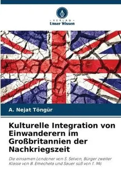 A. Nejat TöNgüR | Kulturelle Integration Von Einwanderern Im GroßBritannien...-image