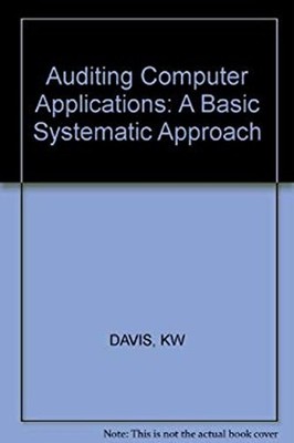 Auditing Computer Applications : A Basic Systematic Approach Hard