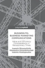 Business-to-Business Marketing Communications: Value and Efficiency Consideratio