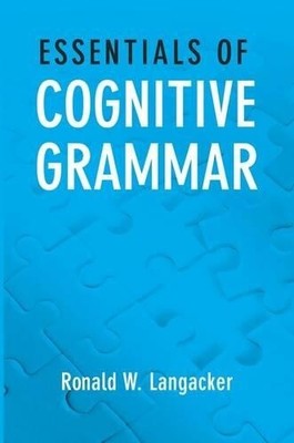 Ronald W. Langacker Essentials of Cognitive Grammar (Paperback)