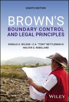 Brown's Boundary Control and Legal Principles by Donald A Wilson: New