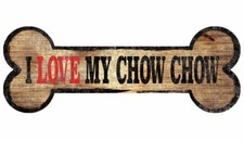 CHOW CHOW - LOVE MY BONE - DOG WOOD SIGN - 12" x 4 1/2" - BRAND NEW