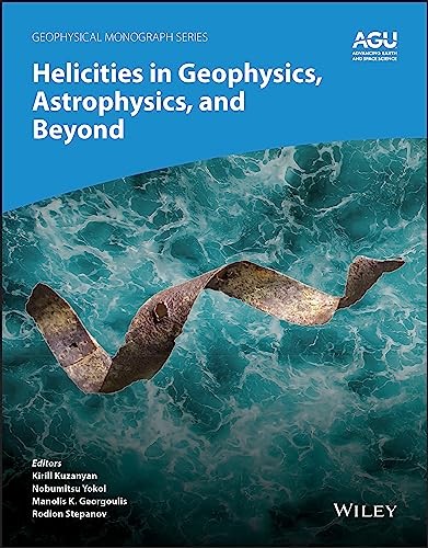 Helicities in Geophysics, Astrophysics and Beyo, Kuzanyan, Yokoi, Georgoulis^+