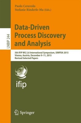 Data-Driven Process Discovery and Analysis Stefanie Rinderle-Ma